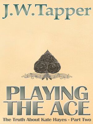 cover image of Playing the Ace (The Truth About Kate Hayes--Part Two)